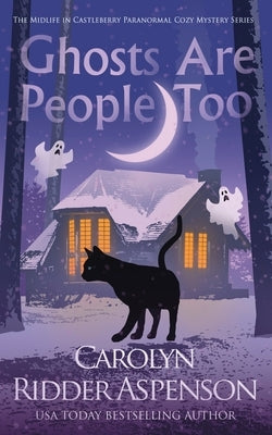 Ghosts Are People Too: A Chantilly Adair Psychic Medium Cozy Mystery by Ridder Aspenson, Carolyn