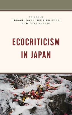 Ecocriticism in Japan by Wake, Hisaaki