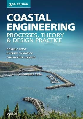 Coastal Engineering: Processes, Theory and Design Practice by Reeve, Dominic