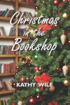 Christmas in the Bookshop by Wile, Kathy