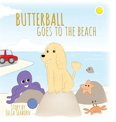 BUTTERBALL Goes to the Beach by Seaborn, Julia