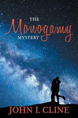 The Monogamy Mystery: Natural/Unnatural? by Cline, John I.