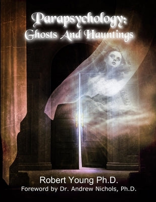 Parapsychology: Ghosts and Hauntings by Young, Robert