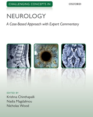 Challenging Concepts in Neurology: Cases with Expert Commentary by Chinthapalli, Krishna