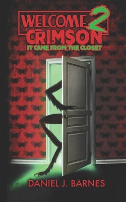 Welcome to Crimson 2: It Came from the Closet by Rollinson, Amy