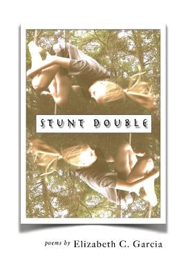 Stunt Double by Garcia, Elizabeth
