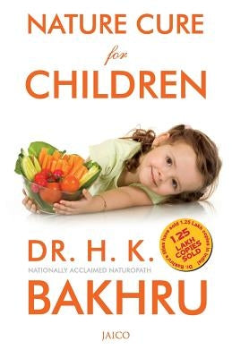 Nature Cure for Children by Bakhru, H. K.