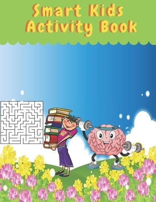 Smart Kids Activity Book: children's activity book Games, puzzles and problem solving Ideal for children ... 3 years old and older (Labyrinth, C by Planet, Activity