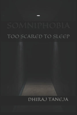 Somniphobia: Too Scared to Sleep by Taneja, Dhiraj