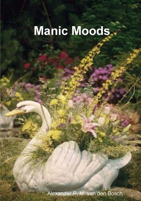 Manic Moods by Van Den Bosch, Alexander P. M.