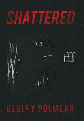 Shattered by Polmear, Desley