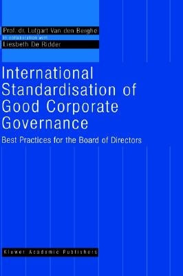 International Standardisation of Good Corporate Governance: Best Practices for the Board of Directors by Van Den Berghe, L.
