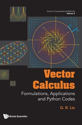 Vector Calculus: Formulations, Applications and Python Codes by Liu, Gui-Rong