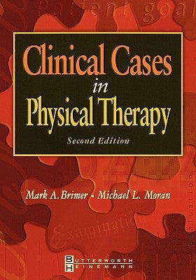 Clinical Cases in Physical Therapy by Brimer, Mark A.