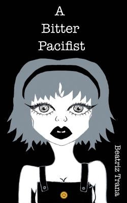A Bitter Pacifist by Trana, Beatriz