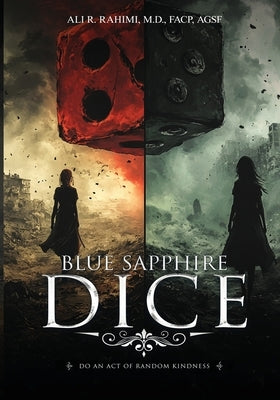 The BLUE SAPPHIRE DICE by Rahimi, Ali R.