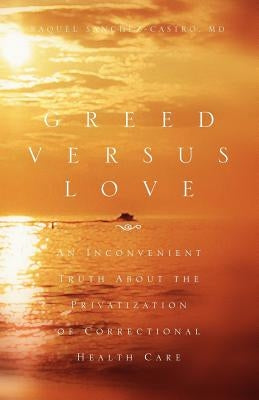 Greed Versus Love by Sanchez-Castro, Raquel