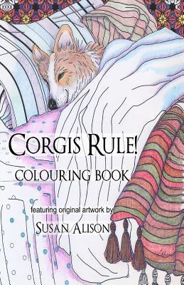 Corgis Rule! A dog lover's pocket size colouring book by Alison, Susan
