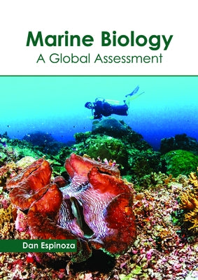 Marine Biology: A Global Assessment by Espinoza, Dan