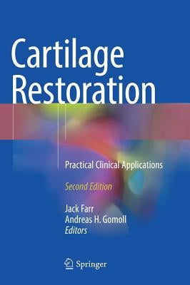 Cartilage Restoration: Practical Clinical Applications by Farr, Jack
