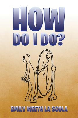 How Do I Do? by La Scola, Emily Weeth