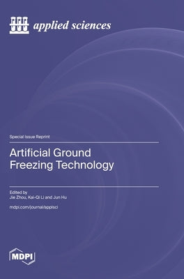Artificial Ground Freezing Technology by Zhou, Jie