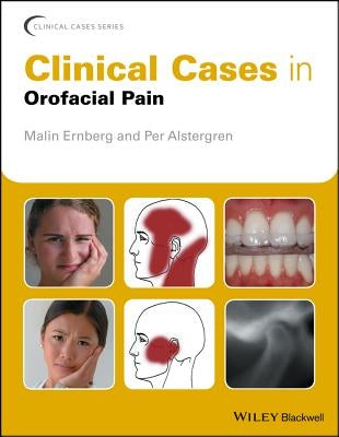 Clinical Cases in Orofacial Pain by Ernberg, Malin