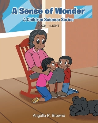 A Sense of Wonder: Book 1: Light by Browne, Angella P.