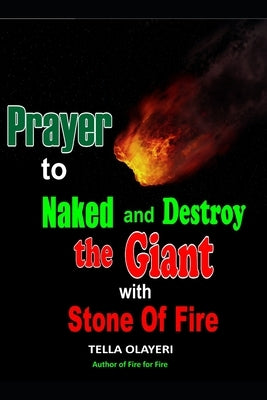 Prayer to Naked and Destroy the Giant with Stone of Fire by Olayeri, Tella