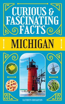 Curious & Fascinating Facts: Michigan by Houghton, Kathryn