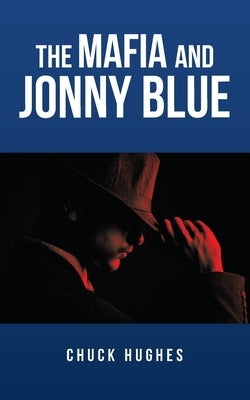 The Mafia and Jonny Blue by Hughes, Chuck