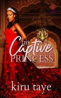 His Captive Princess by Taye, Kiru