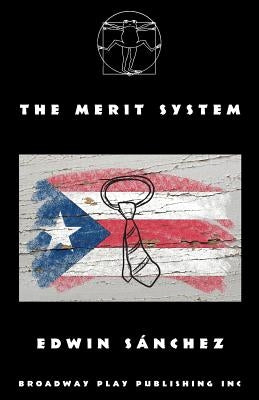 The Merit System by Sanchez, Edwin