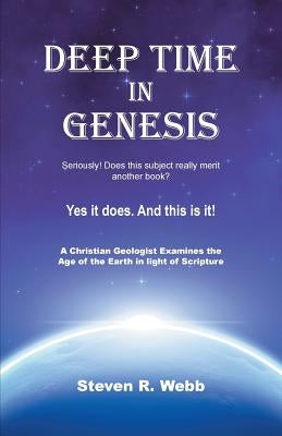 Deep Time in Genesis by Webb, Steven R.