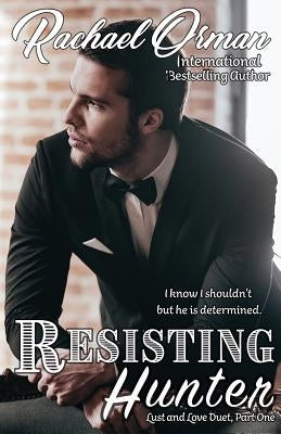 Resisting Hunter by Orman, Rachael