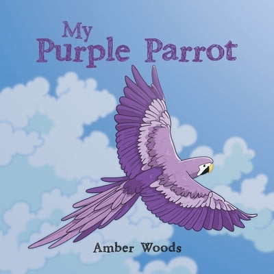 My Purple Parrot by Woods, Amber
