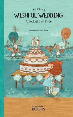 Wishful Wedding: A Pocketful of Pride by Chung, A. S.