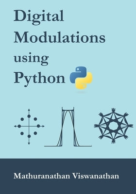 Digital Modulations using Python: (Color edition) by Srinivasan, Varsha