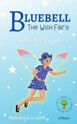 Bluebell: The Wish Fairy by Reed, P. J.
