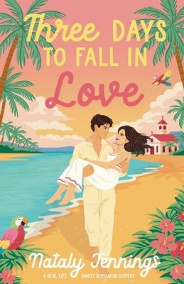 Three Days to Fall in Love by Jennings, Nataly