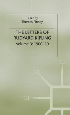 The Letters of Rudyard Kipling: Volume 3: 1900-10 by Pinney, Thomas