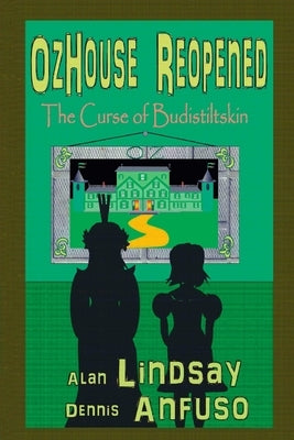 OzHouse Reopened: The Curse of Budistiltskin by Lindsay, Alan