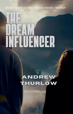 The Dream Influencer by Thurlow, Andrew
