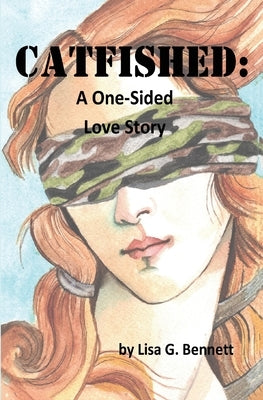 Catfished: A One-Sided Love Story by Bennett, Lisa G.