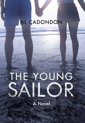 The Young Sailor: Memoir of Love and Adventure by Cadondon, Al