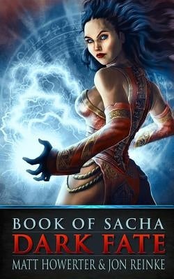 Book of Sacha: Dark Fate by Reinke, Jon