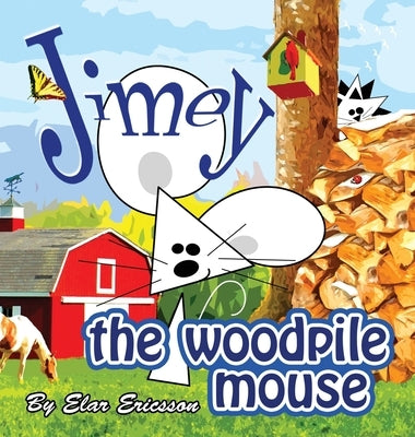 Jimey the Woodpile Mouse by Ericsson, Elar