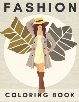 Fashion Coloring Book.: Fashion Coloring Book For Girls. Beautiful Designs and Fresh Styles. by Robertson, James