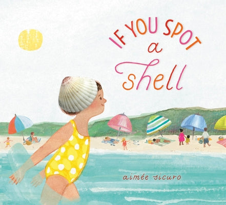 If You Spot a Shell by Sicuro, Aimée