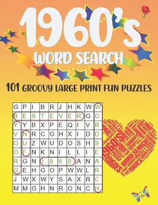 1960's word search: 101 groovy large print fun puzzles by Ahmed, Guljar